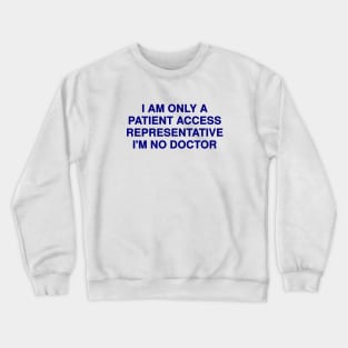 Patient Access Representative Crewneck Sweatshirt